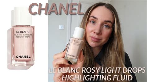 chanel rosy glow drops|Chanel le blanc rosy light.